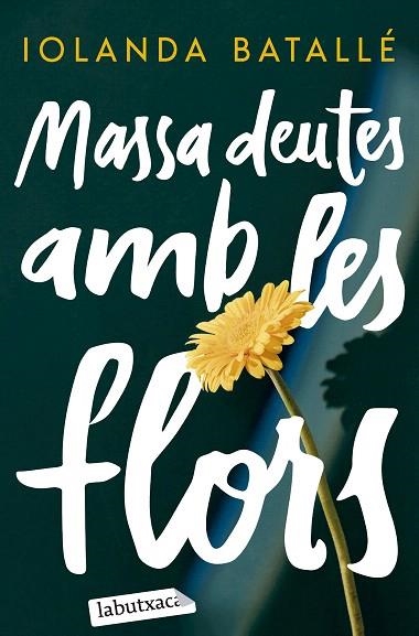 MASSA DEUTES AMB LES FLORS | 9788419971357 | BATALLÉ, IOLANDA | Llibreria Drac - Llibreria d'Olot | Comprar llibres en català i castellà online