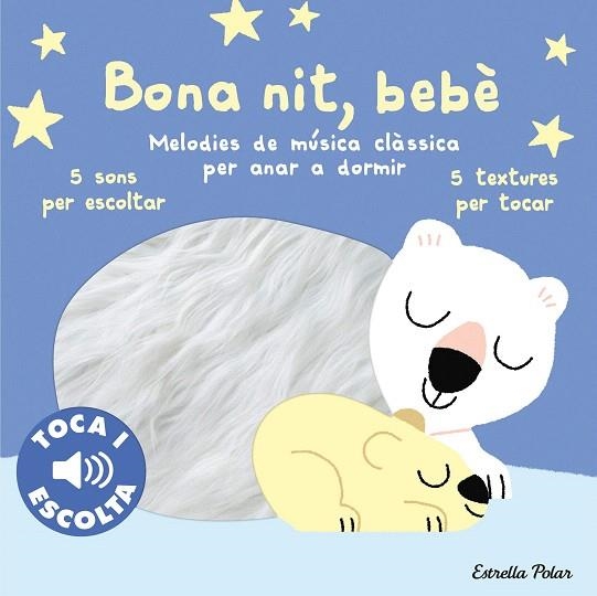 BONA NIT, BEBÈ. TOCA I ESCOLTA | 9788413897066 | BILLET, MARION | Llibreria Drac - Librería de Olot | Comprar libros en catalán y castellano online