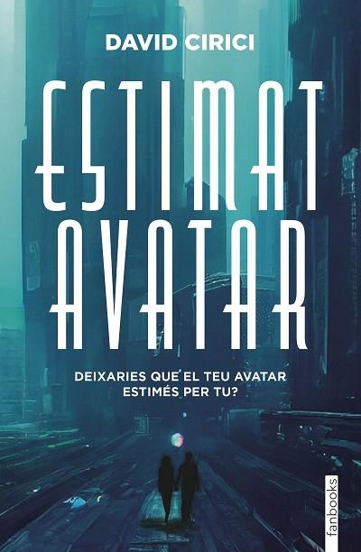 ESTIMAT AVATAR | 9788410028227 | CIRICI, DAVID | Llibreria Drac - Llibreria d'Olot | Comprar llibres en català i castellà online