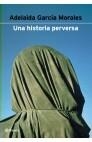 HISTORIA PERVERSA | 9788408037262 | GARCIA MORALES, ADELAIDA | Llibreria Drac - Llibreria d'Olot | Comprar llibres en català i castellà online