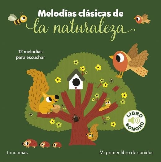 MELODÍAS CLÁSICAS DE LA NATURALEZA. MI PRIMER LIBRO DE SONIDOS | 9788408282211 | BILLET, MARION | Llibreria Drac - Librería de Olot | Comprar libros en catalán y castellano online