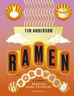 RAMEN FOREVER | 9788448040789 | ANDERSON, TIM | Llibreria Drac - Llibreria d'Olot | Comprar llibres en català i castellà online