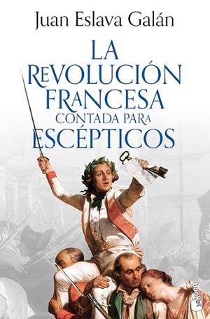 REVOLUCIÓN FRANCESA CONTADA PARA ESCÉPTICOS, LA | 9788408293613 | ESLAVA GALÁN, JUAN | Llibreria Drac - Llibreria d'Olot | Comprar llibres en català i castellà online