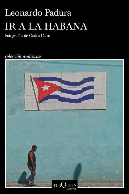 IR A LA HABANA | 9788411075190 | PADURA, LEONARDO | Llibreria Drac - Librería de Olot | Comprar libros en catalán y castellano online