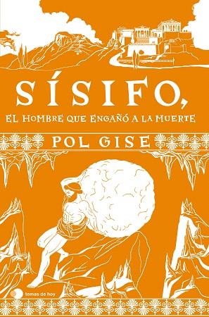 SÍSIFO, EL HOMBRE QUE ENGAÑÓ A LA MUERTE | 9788410293083 | GISE, POL | Llibreria Drac - Librería de Olot | Comprar libros en catalán y castellano online