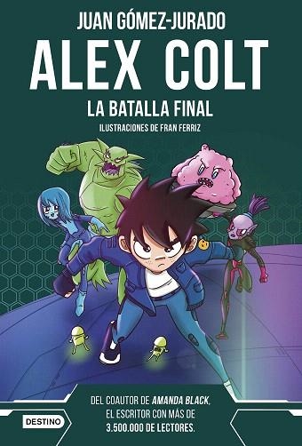 ALEX COLT. LA BATALLA FINAL | 9788408288411 | GÓMEZ-JURADO, JUAN | Llibreria Drac - Llibreria d'Olot | Comprar llibres en català i castellà online