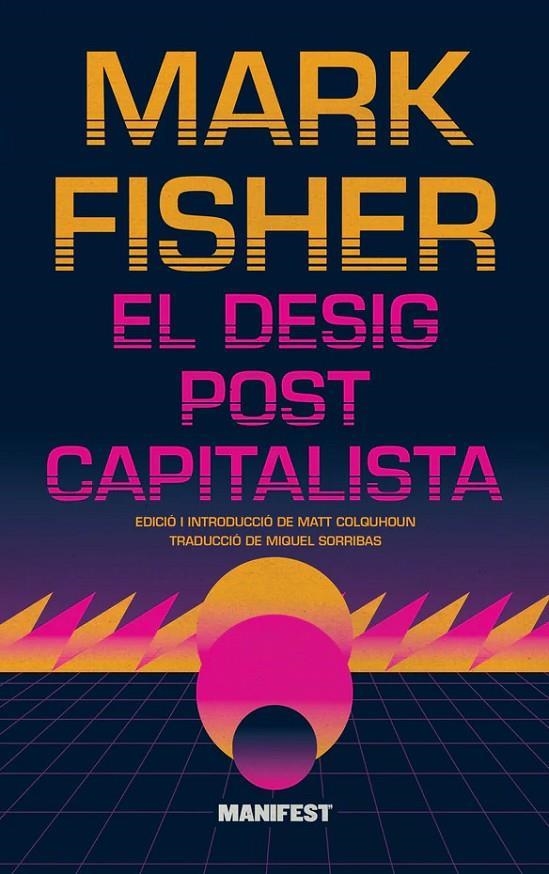 DESIG POSTCAPITALISTA, EL | 9788419719980 | FISHER, MARK | Llibreria Drac - Librería de Olot | Comprar libros en catalán y castellano online