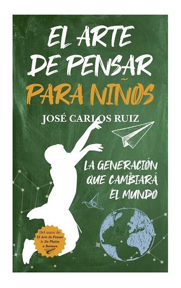 ARTE DE PENSAR PARA NIÑOS, EL | 9788415943716 | RUIZ SÁNCHEZ, JOSÉ CARLOS | Llibreria Drac - Llibreria d'Olot | Comprar llibres en català i castellà online