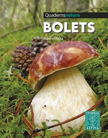 BOLETS. QUADERNS NATURA | 9788470111327 | PLAZA, MIREIA | Llibreria Drac - Librería de Olot | Comprar libros en catalán y castellano online