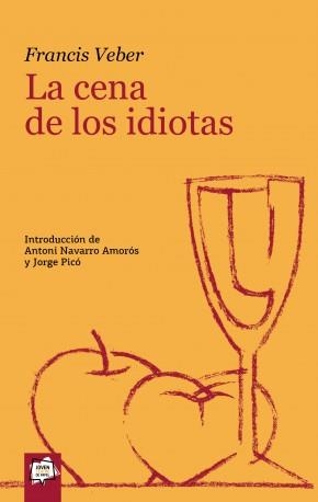 CENA DE LOS IDIOTAS, LA | 9788491427421 | VEBER, FRANCIS | Llibreria Drac - Llibreria d'Olot | Comprar llibres en català i castellà online