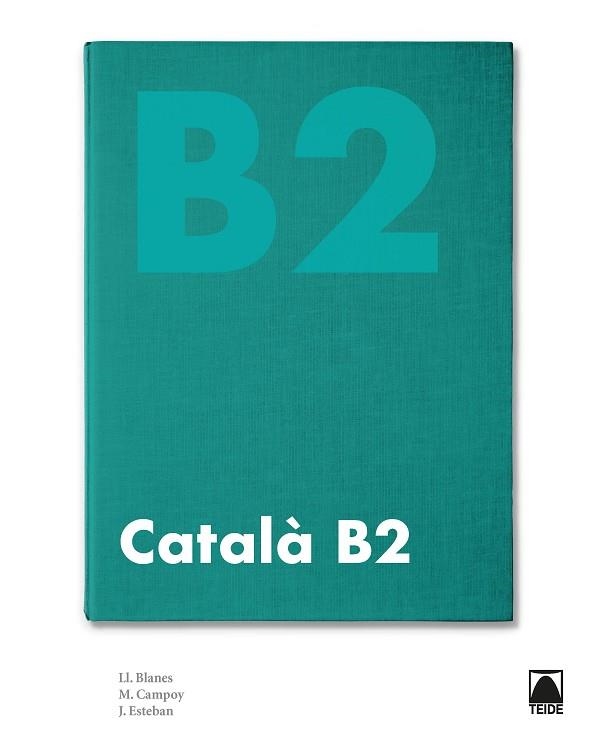 CATALÀ B2 (NOVA EDICIÓ 2020) | 9788430734818 | ESTEBAN CALM, JORDI/CAMPOY MESTRES, MONTSERRAT/BLANES VILLALBA, LLIBERTAT | Llibreria Drac - Llibreria d'Olot | Comprar llibres en català i castellà online