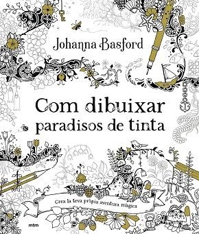 COM DIBUIXAR PARADISOS DE TINTA | 9788417165918 | BASFORD, JOHANNA | Llibreria Drac - Librería de Olot | Comprar libros en catalán y castellano online