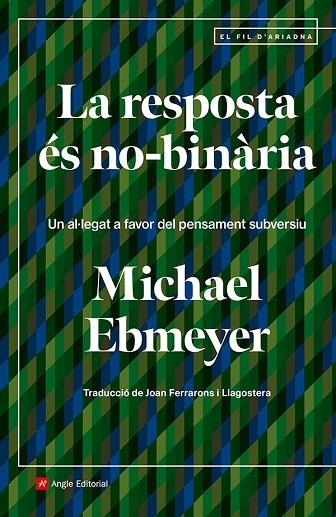 RESPOSTA ÉS NO-BINÀRIA, LA | 9788410112438 | EBMEYER, MICHAEL | Llibreria Drac - Llibreria d'Olot | Comprar llibres en català i castellà online