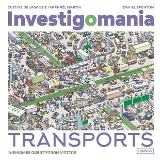 INVESTIGOMANIA. TRANSPORTS | 9788412860016 | DE LAGAUSIE, JUSTINE; MARTIN, RAPHAËL | Llibreria Drac - Librería de Olot | Comprar libros en catalán y castellano online