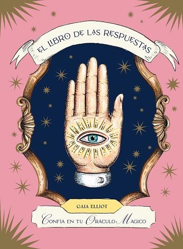 LIBRO DE LAS RESPUESTAS CONFÍA EN TU ORÁCULO MÁGICO, EL | 9788419043443 | ELLIOT, GAIA | Llibreria Drac - Llibreria d'Olot | Comprar llibres en català i castellà online