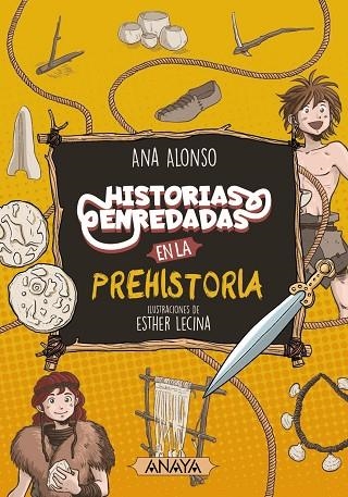 HISTORIAS ENREDADAS EN LA PREHISTORIA | 9788414334560 | ALONSO, ANA | Llibreria Drac - Llibreria d'Olot | Comprar llibres en català i castellà online