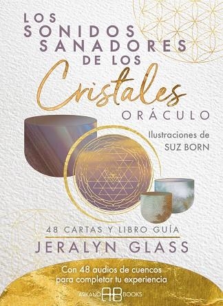 SONIDOS SANADORES DE LOS CRISTALES. ORÁCULO | 9788419510242 | GLASS, JERALYN; BORN, SUZANNE | Llibreria Drac - Llibreria d'Olot | Comprar llibres en català i castellà online