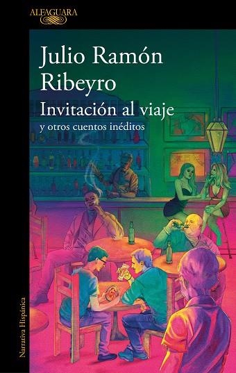 INVITACIÓN AL VIAJE Y OTROS CUENTOS INEDITOS | 9788410299191 | RIBEYRO, JULIO RAMÓN | Llibreria Drac - Librería de Olot | Comprar libros en catalán y castellano online