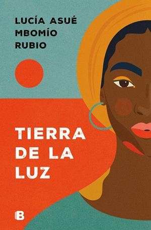 TIERRA DE LA LUZ | 9788466678070 | MBOMÍO RUBIO, LUCÍA ASUÉ | Llibreria Drac - Llibreria d'Olot | Comprar llibres en català i castellà online