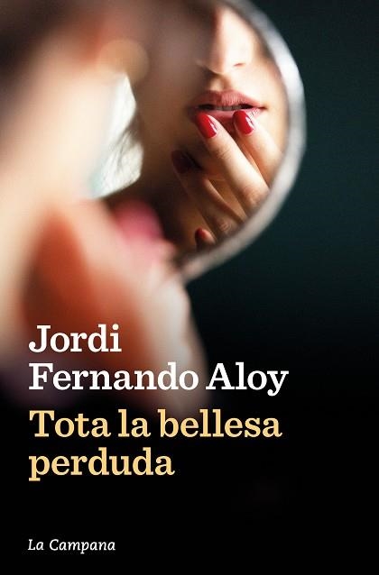 TOTA LA BELLESA PERDUDA | 9788419245847 | FERNANDO ALOY, JORDI | Llibreria Drac - Librería de Olot | Comprar libros en catalán y castellano online