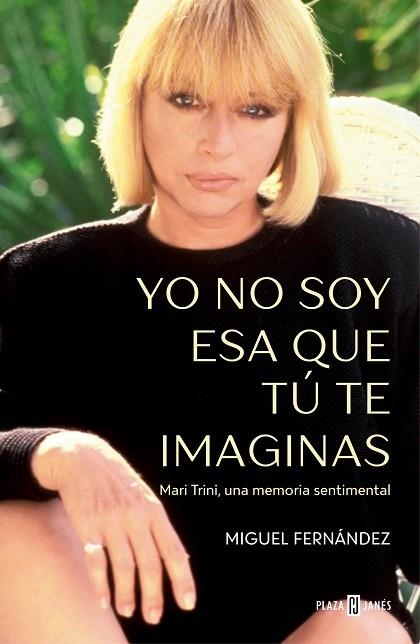 YO NO SOY ESA QUE TÚ TE IMAGINAS | 9788401035395 | FERNÁNDEZ, MIGUEL | Llibreria Drac - Librería de Olot | Comprar libros en catalán y castellano online