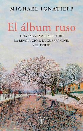 ÁLBUM RUSO, EL | 9788430627554 | IGNATIEFF, MICHAEL | Llibreria Drac - Librería de Olot | Comprar libros en catalán y castellano online