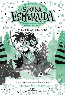 SIRENA ESMERALDA Y EL REINO DEL MAR (LA SIRENA ESMERALDA 4) | 9788419688699 | MUNCASTER, HARRIET | Llibreria Drac - Llibreria d'Olot | Comprar llibres en català i castellà online