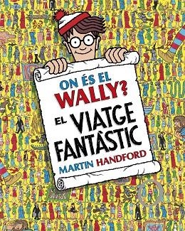 VIATGE FANTÀSTIC, EL (ON ÉS EL WALLY?) | 9788419910493 | HANDFORD, MARTIN | Llibreria Drac - Llibreria d'Olot | Comprar llibres en català i castellà online