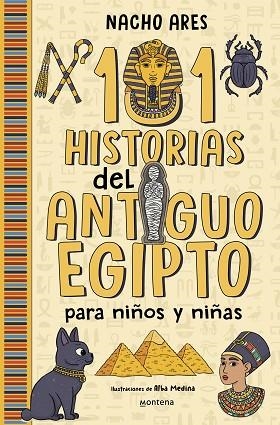 101 HISTORIAS DEL ANTIGUO EGIPTO PARA NIÑOS Y NIÑAS | 9788419975201 | ARES, NACHO | Llibreria Drac - Llibreria d'Olot | Comprar llibres en català i castellà online