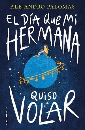 DÍA QUE MI HERMANA QUISO VOLAR, EL | 9788419514011 | PALOMAS, ALEJANDRO | Llibreria Drac - Librería de Olot | Comprar libros en catalán y castellano online