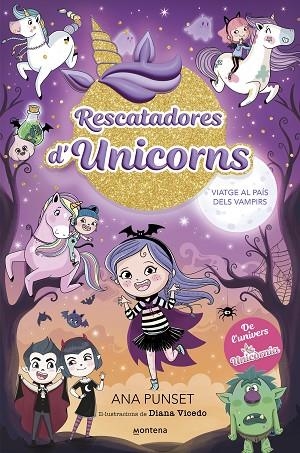 VIATGE AL PAÍS DELS VAMPIRS (RESCATADORAS DE UNICORNIOS 5) | 9788410050006 | PUNSET, ANA | Llibreria Drac - Librería de Olot | Comprar libros en catalán y castellano online