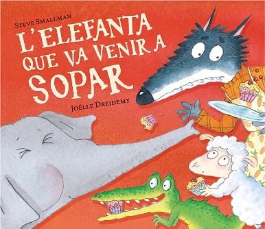 ELEFANTA QUE VA VENIR A SOPAR, L' (L'OVELLETA QUE VA VENIR A SOPAR) | 9788448868789 | SMALLMAN, STEVE | Llibreria Drac - Librería de Olot | Comprar libros en catalán y castellano online