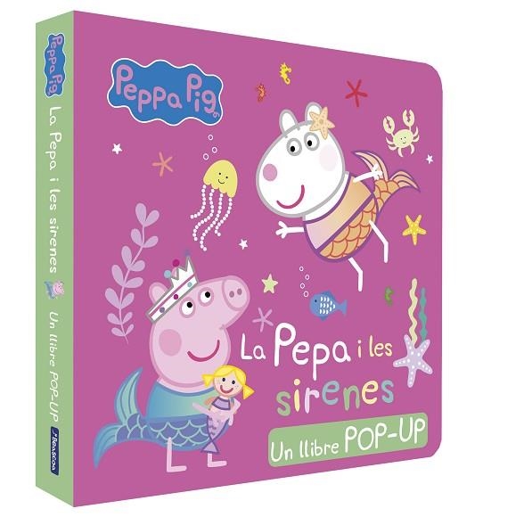 PEPA I LES SIRENES, LA (PEPPA PIG. LLIBRE POPUP) | 9788448868727 | HASBRO  EONE | Llibreria Drac - Librería de Olot | Comprar libros en catalán y castellano online