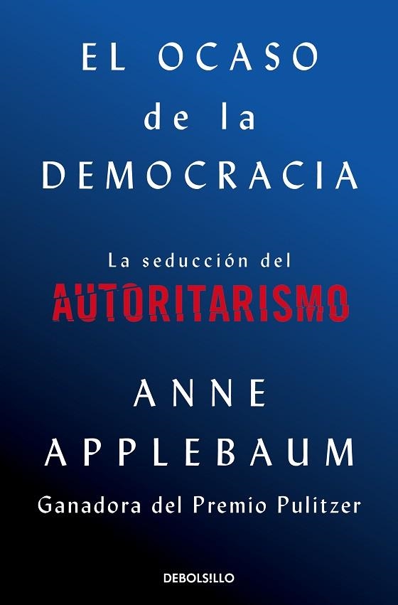 OCASO DE LA DEMOCRACIA, EL | 9788466376105 | APPLEBAUM, ANNE | Llibreria Drac - Llibreria d'Olot | Comprar llibres en català i castellà online