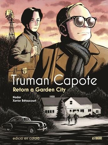 TRUMAN CAPOTE. RETORN A GARDEN CITY | 9788419670892 | BETAUCOURT, XAVIER; NADAR | Llibreria Drac - Llibreria d'Olot | Comprar llibres en català i castellà online