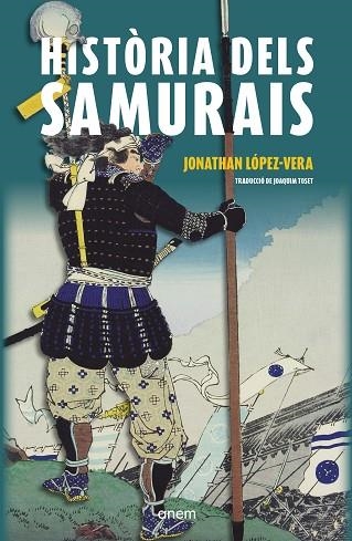 HISTÒRIA DELS SAMURAIS | 9788418865428 | LÓPEZ-VERA, JONATHAN | Llibreria Drac - Llibreria d'Olot | Comprar llibres en català i castellà online