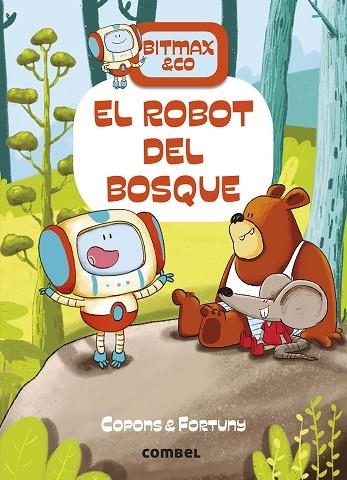 ROBOT DEL BOSQUE, EL (BITMAX ) | 9788491016373 | COPONS, JAUME | Llibreria Drac - Llibreria d'Olot | Comprar llibres en català i castellà online