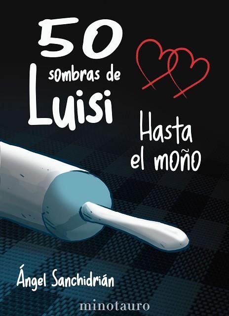 50 SOMBRAS DE LUISI. HASTA EL MOÑO | 9788445019207 | SANCHIDRIÁN, ÁNGEL | Llibreria Drac - Llibreria d'Olot | Comprar llibres en català i castellà online