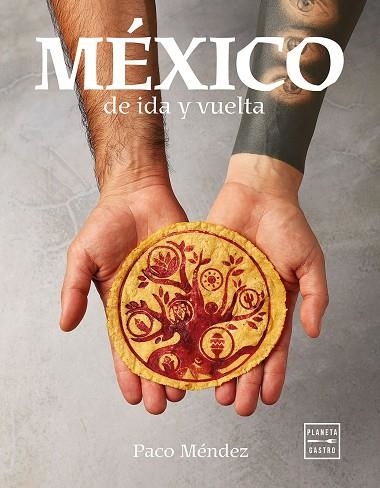 MÉXICO DE IDA Y VUELTA | 9788408281634 | MÉNDEZ, PACO | Llibreria Drac - Llibreria d'Olot | Comprar llibres en català i castellà online