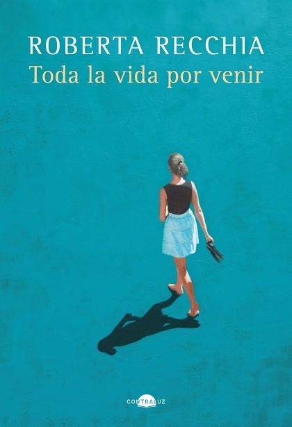 TODA LA VIDA POR VENIR | 9788419822222 | RECCHIA, ROBERTA | Llibreria Drac - Llibreria d'Olot | Comprar llibres en català i castellà online