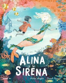 ALINA Y LA SIRENA | 9788410048683 | HUGHES, HOLLIE; MASSINI, SARAH | Llibreria Drac - Llibreria d'Olot | Comprar llibres en català i castellà online