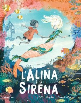 ALINA I LA SIRENA (CAT) | 9788410048690 | HUGHES, HOLLIE; MASSINI, SARAH | Llibreria Drac - Llibreria d'Olot | Comprar llibres en català i castellà online