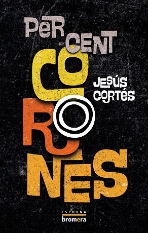 PER CENT CORONES | 9788413586779 | CORTÉS, JESUS | Llibreria Drac - Llibreria d'Olot | Comprar llibres en català i castellà online