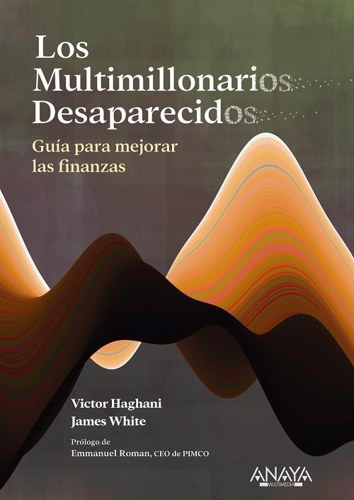 MULTIMILLONARIOS DESAPARECIDOS, LOS. GUÍA PARA MEJORAR LAS FINANZAS | 9788441550483 | HAGHANI, VICTOR; WHITE, JAMES | Llibreria Drac - Llibreria d'Olot | Comprar llibres en català i castellà online