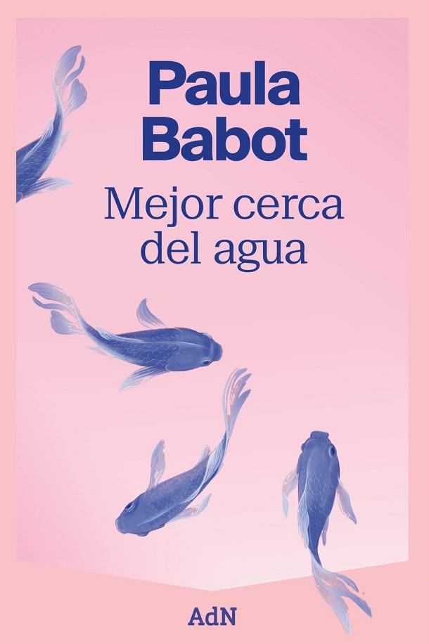 MEJOR CERCA DEL AGUA | 9788410138520 | BABOT, PAULA | Llibreria Drac - Llibreria d'Olot | Comprar llibres en català i castellà online