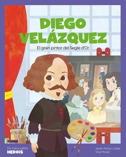 DIEGO VELÁZQUEZ (ELS MEUS PETITS HEROIS) | 9788413614137 | ALONSO, JAVIER | Llibreria Drac - Librería de Olot | Comprar libros en catalán y castellano online