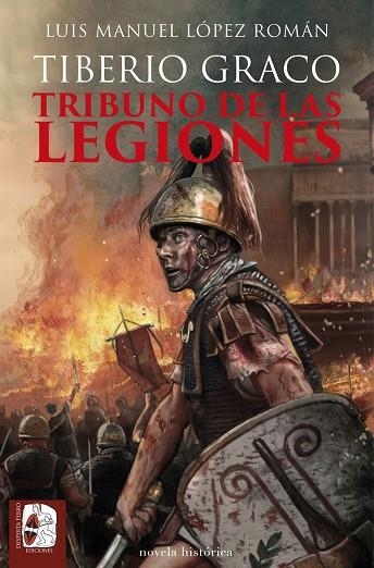 TIBERIO GRACO. TRIBUNO DE LAS LEGIONES | 9788412815894 | LÓPEZ, LUIS MANUEL | Llibreria Drac - Librería de Olot | Comprar libros en catalán y castellano online