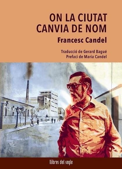 ON LA CIUTAT CANVIA DE NOM | 9788481280807 | CANDEL, FRANCESC | Llibreria Drac - Llibreria d'Olot | Comprar llibres en català i castellà online