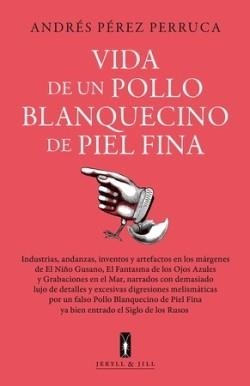 VIDA DE UN POLLO BLANQUECINO DE PIEL FINA | 9788412710069 | PEREZ. ANDRES | Llibreria Drac - Llibreria d'Olot | Comprar llibres en català i castellà online