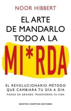 ARTE DE MANDARLO TODO A LA MIERDA, EL | 9788410080836 | HIBBERT, NOOR | Llibreria Drac - Llibreria d'Olot | Comprar llibres en català i castellà online